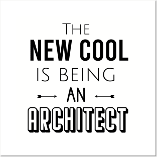 The new cool is being an architect Posters and Art